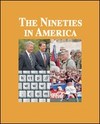 Front Cover The Nineties In America